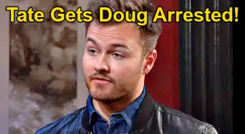 Days of Our Lives Spoilers- Tate Gets Doug Arrested, Holly Fumes Over Boyfriend Exposing Crime?