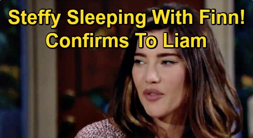 The Bold And The Beautiful Spoilers Steffy Confirms She S Sleeping With Finn Makes Liam Betrayal Worse More Sinn Damage Celeb Dirty Laundry