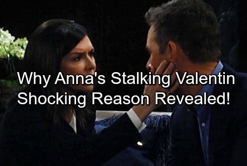 General Hospital Spoilers: Why Is Anna Stalking Valentin, Mystery Revealed - Life and Career on the Line In May Sweeps