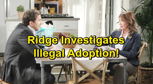 The Bold And The Beautiful Spoilers Ridge Investigates Steffy S Quickie Adoption Brooke Fears