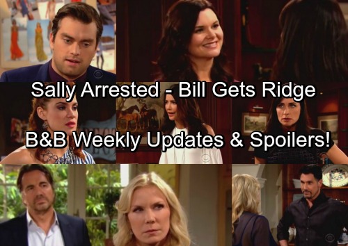 The Bold and the Beautiful Spoilers: Steffy Goes After Sally, Criminal Arrested – Bill Exposes Ridge’s Secret