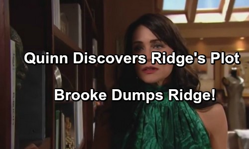 The Bold and the Beautiful Spoilers: Ridge’s Scheme Exposed, Quinn Plots Cutthroat Revenge – Brooke Dumps Ridge