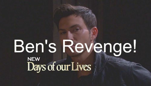 Days of Our Lives (DOOL) Spoilers: Ben Destroys Chad and Abigail’s Wedding Day by Vengeful Escape - Nobody's Safe