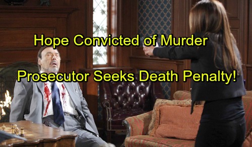 ‘Days of Our Lives’ Spoilers: Hope Convicted of Murder - Prosecutor Pushes for Death Penalty