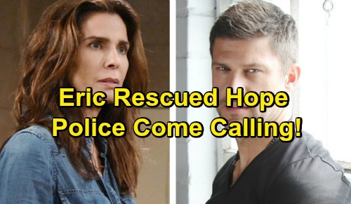 Days of Our Lives Spoilers: Eric Brings Hope to His Farmhouse, Hides Her from Cops