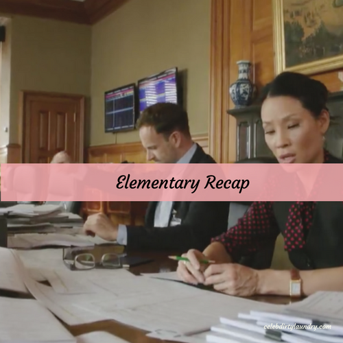 Elementary Recap 4/30/17: Season 5 Episode 21 "Fly Into a Rage, Make a Bad Landing"