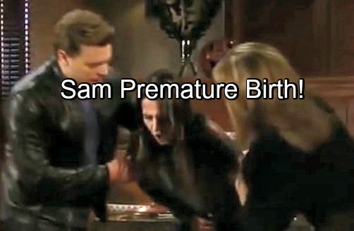 ‘General Hospital’ Spoilers: Sam Pregnancy Shocker - Premature Birth - Baby at Risk