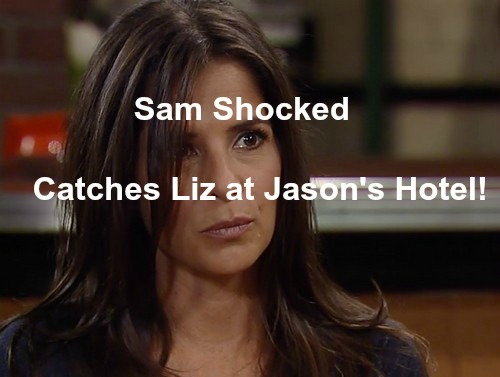 General Hospital (GH) Spoilers: Sam Stunned to Find Liz Spent Night in Jason's Hotel Room