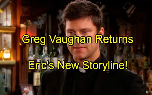 ‘Days of Our Lives’ Spoilers: Greg Vaughan Back, Eric Returns for Redemption – Will Nicole Learn to Forgive?