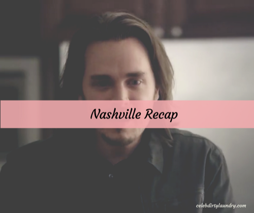 Nashville Spring Finale Recap 3/9/17: Season 5 Episode 11 "Fire and Rain"