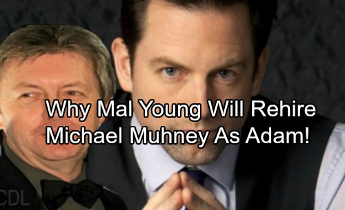 The Young and the Restless Spoilers: Three Reasons Why Mal Young Will Rehire Michael Muhney To Play Adam Newman