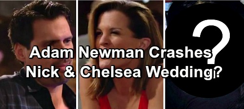 The Young and the Restless Spoilers: Adam Newman Returns To Crash Nick and Chelsea's Wedding?